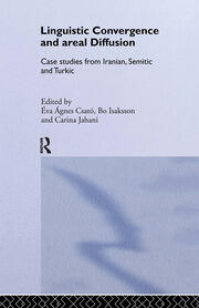 Linguistic Convergence and Areal Diffusion: Case Studies from Iranian, Semitic and Turkic book cover