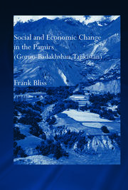 Social and Economic Change in the Pamirs (Gorno-Badakhshan, Tajikistan): Translated from German by Nicola Pacult and Sonia Guss with support of Tim Sharp book cover