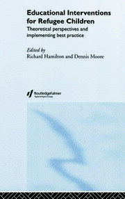Educational Interventions for Refugee Children: Theoretical Perspectives and Implementing Best Practice book cover