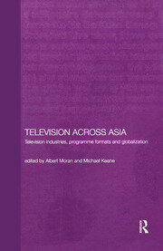 Television Across Asia: TV Industries, Programme Formats and Globalisation book cover