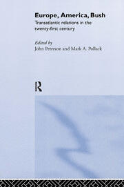 Europe, America, Bush: Transatlantic Relations in the Twenty-First Century book cover