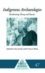 Indigenous Archaeologies: Decolonising Theory and Practice book cover