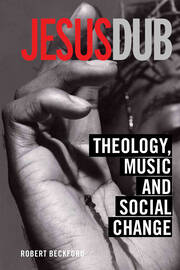 Jesus Dub: Theology, Music and Social Change book cover