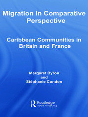 Migration in Comparative Perspective: Caribbean Communities in Britain and France book cover