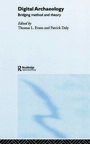 Digital Archaeology: Bridging Method and Theory book cover