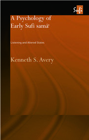 A Psychology of Early Sufi Samâ`: Listening and Altered States book cover
