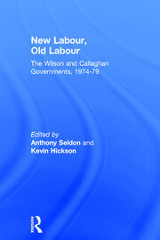 New Labour, Old Labour: The Wilson and Callaghan Governments 1974-1979 book cover