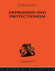 Depression & Protectionism: Britain Between the Wars book cover