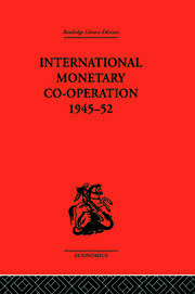 International Monetary Co-operation 1945-52 book cover