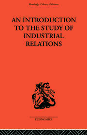 An Introduction to the Study of Industrial Relations book cover