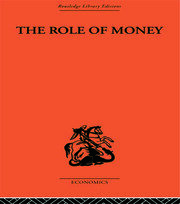 The Role of Money: What it Should Be, Contrasted with What it Has Become book cover