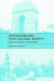 Nationalism and Post-Colonial Identity: Culture and Ideology in India and Egypt book cover