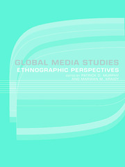 Global Media Studies: An Ethnographic Perspective book cover
