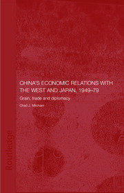 China's Economic Relations with the West and Japan, 1949-1979: Grain, Trade and Diplomacy book cover