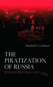 The Piratization of Russia: Russian Reform Goes Awry book cover