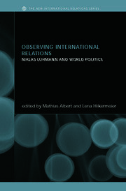 Observing International Relations: Niklas Luhmann and World Politics book cover