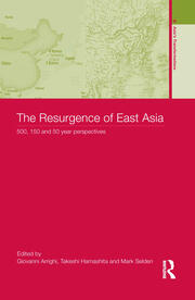 The Resurgence of East Asia: 500, 150 and 50 Year Perspectives book cover