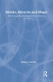 Monks, Miracles and Magic: Reformation Representations of the Medieval Church book cover