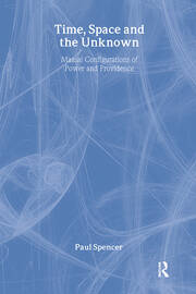 Time, Space and the Unknown: Maasai Configurations of Power and Providence book cover
