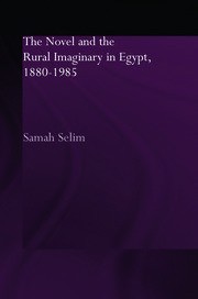The Novel and the Rural Imaginary in Egypt, 1880-1985 book cover