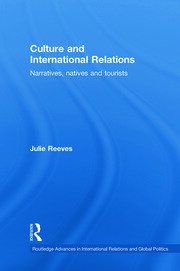 Culture and International Relations: Narratives, Natives and Tourists book cover