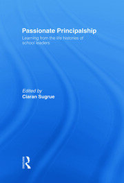 Passionate Principalship: Learning from the Life Histories of School Leaders book cover