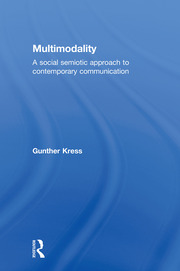 Multimodality: A Social Semiotic Approach to Contemporary Communication book cover