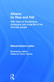 Athens: Its Rise and Fall: With Views of the Literature, Philosophy, and Social Life of the Athenian People book cover