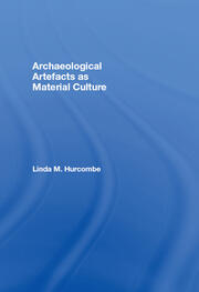 Archaeological Artefacts as Material Culture book cover