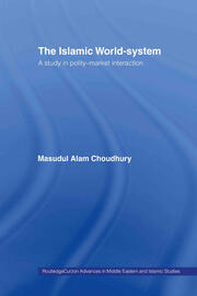 The Islamic World-System: A Study in Polity-Market Interaction book cover