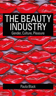 The Beauty Industry: Gender, Culture, Pleasure book cover
