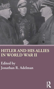 Hitler and His Allies in World War Two book cover