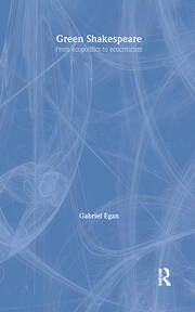 Green Shakespeare: From Ecopolitics to Ecocriticism book cover