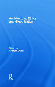 Architecture, Ethics and Globalization book cover