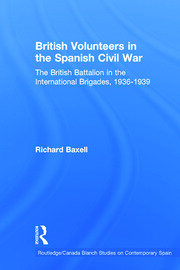 British Volunteers in the Spanish Civil War: The British Battalion in the International Brigades, 1936-1939 book cover