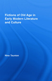 Fictions of Old Age in Early Modern Literature and Culture book cover