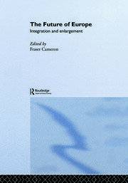 The Future of Europe: Integration and Enlargement book cover