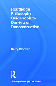 Routledge Philosophy Guidebook to Derrida on Deconstruction book cover