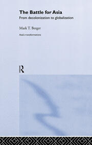 The Battle for Asia: From Decolonization to Globalization book cover