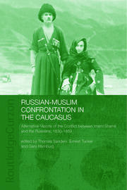 Russian-Muslim Confrontation in the Caucasus: Alternative Visions of the Conflict between Imam Shamil and the Russians, 1830-1859 book cover