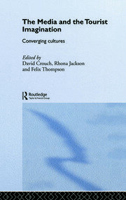 The Media and the Tourist Imagination: Converging Cultures book cover