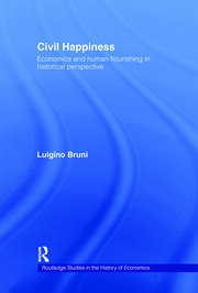 Civil Happiness: Economics and Human Flourishing in Historical Perspective book cover