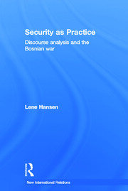Security as Practice: Discourse Analysis and the Bosnian War book cover