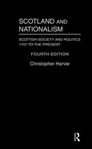 Scotland and Nationalism: Scottish Society and Politics 1707 to the Present book cover