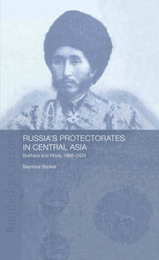 Russia's Protectorates in Central Asia: Bukhara and Khiva, 1865-1924 book cover