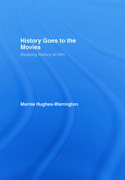 History Goes to the Movies: Studying History on Film book cover