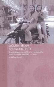 Women, Islam and Modernity: Single Women, Sexuality and Reproductive Health in Contemporary Indonesia book cover