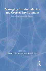 Managing Britain's Marine and Coastal Environment: Towards a Sustainable Future book cover
