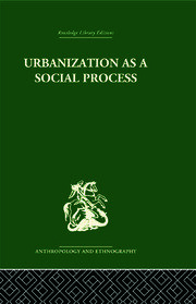 Urbanization as a Social Process: An essay on movement and change in contemporary Africa book cover