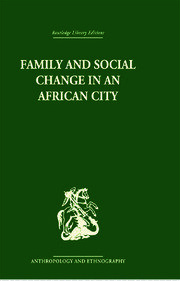 Family and Social Change in an African City: A Study of Rehousing in Lagos book cover